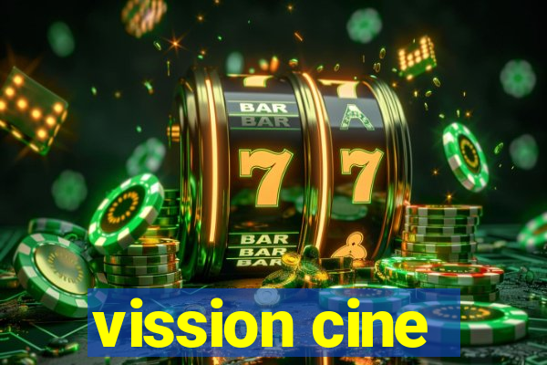 vission cine